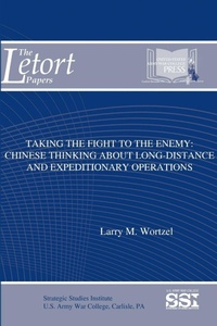Enlarge image Cover: Taking the Fight to the Enemy: Chinese Thinking About Long-Distance and Expeditionary Operations - Lulu.com