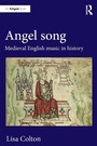 Cover: Angel Song: Medieval English Music in History - Routledge