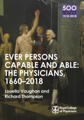 Cover: The Physicians 1660-2018: Ever Persons Capable and Able - Little, Brown Book Group