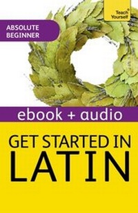 Enlarge image Cover: Get Started in Latin Absolute Beginner Course - Teach Yourself