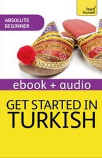 Enlarge image Cover: Get Started in Turkish Absolute Beginner Course - TEACH YOURSELF