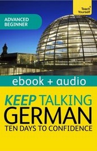Enlarge image Cover: Keep Talking German Audio Course - Ten Days to Confidence - Teach Yourself Books