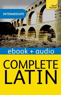 Enlarge image Cover: Complete Latin Beginner to Intermediate Book and Audio Course - Teach Yourself Books