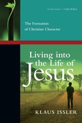 Cover: Living into the Life of Jesus - The Formation of Christian Character - Inter-Varsity Press,US