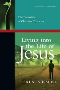 Enlarge image Cover: Living into the Life of Jesus - The Formation of Christian Character - Inter-Varsity Press,US