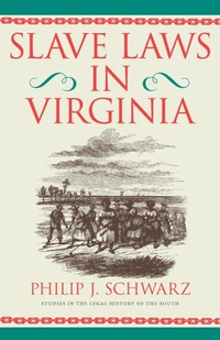 Abbildung von: Slave Laws in Virginia - University of Georgia Press