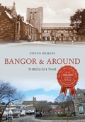 Cover: Bangor & Around Through Time - Amberley Publishing