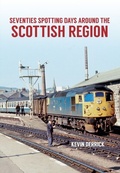 Cover: Seventies Spotting Days Around the Scottish Region - Amberley Publishing