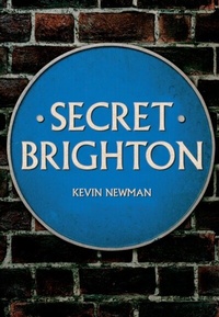 Enlarge image Cover: Secret Brighton - Amberley Publishing