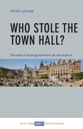Cover: Who Stole the Town Hall? - Policy Press