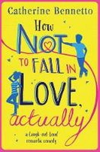Enlarge image Cover: How Not to Fall in Love, Actually - Simon & Schuster Ltd