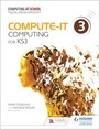 Cover: Compute-IT: Student's Book 3 - Computing for KS3 - Hodder Education