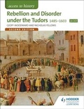 Cover: Access to History: Rebellion and Disorder under the Tudors 1485-1603 for OCR Second Edition - Hodder Education