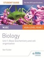 Cover: WJEC/Eduqas Biology AS/A Level Year 1 Student Guide: Basic biochemistry and cell organisation - Philip Allan Updates