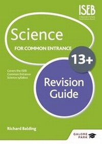 Enlarge image Cover: Science for Common Entrance 13+ Revision Guide (for the June 2022 exams) - Galore Park Publishing Ltd