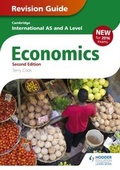 Cover: Cambridge International AS/A Level Economics Revision Guide second edition - Hodder Education