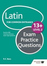Enlarge image Cover: Latin for Common Entrance 13+ Exam Practice Questions Level 2 (for the June 2022 exams) - Galore Park Publishing Ltd