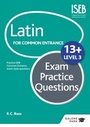 Cover: Latin for Common Entrance 13+ Exam Practice Questions Level 3 (for the June 2022 exams) - Galore Park Publishing Ltd