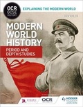 Cover: OCR GCSE History Explaining the Modern World: Modern World History Period and Depth Studies - Hodder Education