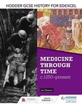 Cover: Hodder GCSE History for Edexcel: Medicine Through Time, c1250-Present - Hodder Education