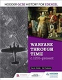 Cover: Hodder GCSE History for Edexcel: Warfare through time, c1250-present - Hodder Education