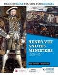 Cover: Hodder GCSE History for Edexcel: Henry VIII and his ministers, 1509-40 - Hodder Education