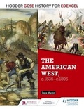 Cover: Hodder GCSE History for Edexcel: The American West, c.1835-c.1895 - Hodder Education
