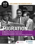 Cover: OCR GCSE History Explaining the Modern World: Migration, Empire and the Historic Environment - Hodder Education