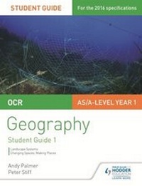 Enlarge image Cover: OCR AS/A-level Geography Student Guide 1: Landscape Systems; Changing Spaces, Making Places - Philip Allan Updates