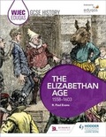 Cover: WJEC Eduqas GCSE History: The Elizabethan Age, 1558-1603 - Hodder Education