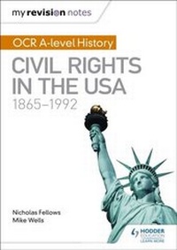 Enlarge image Cover: My Revision Notes: OCR A-level History: Civil Rights in the USA 1865-1992 - Hodder Education