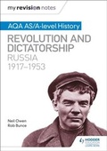 Cover: My Revision Notes: AQA AS/A-level History: Revolution and dictatorship: Russia, 1917-1953 - Hodder Education