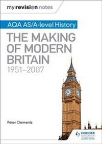 Enlarge image Cover: My Revision Notes: AQA AS/A-level History: The Making of Modern Britain, 1951-2007 - Hodder Education