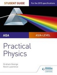 Enlarge image Cover: AQA A-level Physics Student Guide: Practical Physics - Philip Allan Updates