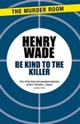 Cover: Be Kind to the Killer - The Murder Room
