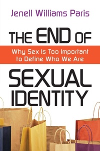 Enlarge image Cover: The End of Sexual Identity - Why Sex Is Too Important to Define Who We Are - Inter-Varsity Press,US