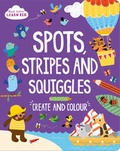 Cover: Start Little Learn Big Spots, Stripes and Squiggles - Parragon Book Service Ltd