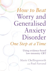 Enlarge image Cover: How to Beat Worry and Generalised Anxiety Disorder One Step at a Time - Robinson