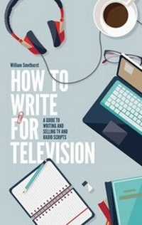 Abbildung von: How To Write For Television 7th Edition - Robinson