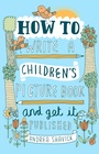Cover: How to Write a Children's Picture Book and Get it Published, 2nd Edition - Robinson