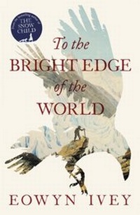 Enlarge image Cover: To the Bright Edge of the World - Tinder Press
