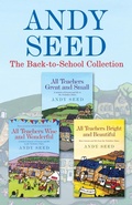Cover: The Back to School collection: ALL TEACHERS GREAT AND SMALL, ALL TEACHERS WISE AND WONDERFUL, ALL TEACHERS BRIGHT AND BEAUTIFUL - Headline Book Publishing
