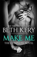 Cover: Make Me: Complete Novel - Headline Eternal