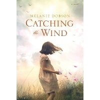 Enlarge image Cover: Catching the Wind - Tyndale House Publishers