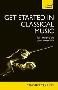 Enlarge image Cover: Get Started In Classical Music - Hodder & Stoughton