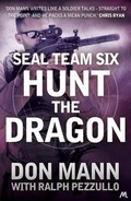 Cover: SEAL Team Six Book 6: Hunt the Dragon - Mulholland Books