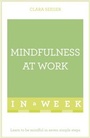 Cover: Mindfulness At Work In A Week - TEACH YOURSELF