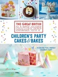 Cover: Great British Bake Off: Children's Party Cakes & Bakes - Hodder & Stoughton Ltd