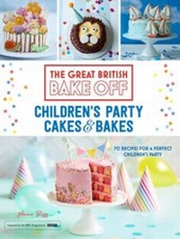 Abbildung von: Great British Bake Off: Children's Party Cakes & Bakes - Hodder & Stoughton Ltd