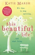 Cover: This Beautiful Life: the emotional and uplifting novel from the #1 bestseller - Hodder & Stoughton Ltd